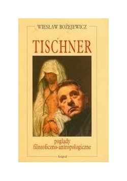 Tischner poglądy filozoficzno-antropologiczne