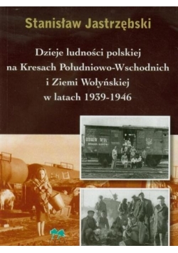 Dzieje ludności polskiej na Kresach Południowo Wschodnich