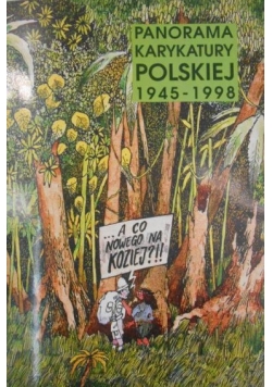 Panorama karykatury polskiej 1945-1998