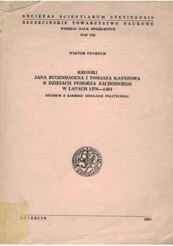 Kroniki Jana Bugenhagena i Tomasza Kantzowa o dziejach Pomorza Zachodniego w Latach 1370-1464