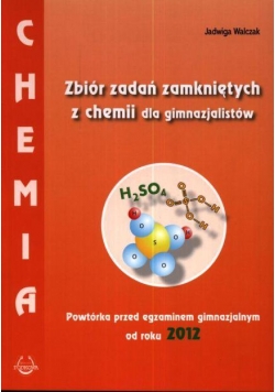 Chemia GIM zbiór zadań zamkniętych od 2012 PODKOWA
