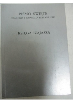 Pismo Święte Starego i Nowego Testamentu. Księga Izajasza