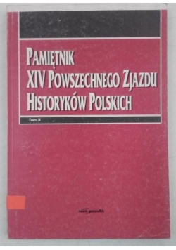 Pamiętnik XIV Powszechnego Zjazdu Historyków Polskich, Tom II