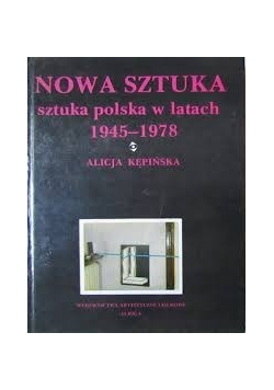 Nowa sztuka. Sztuka polska w latach 1945-1978