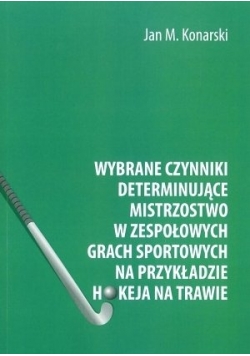 Wybrane czynniki determinujące mistrzostwo w zespołowych grach