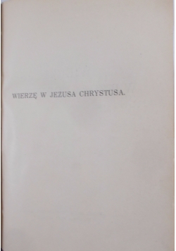 Wierzę w Jezusa Chrystusa, 1934 r.