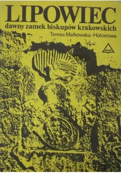 Lipowiec, dawny zamek biskupów krakowskich