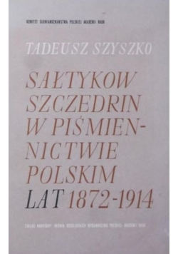 Sałtykow Szczedrin w piśmiennictwie polskim lat 1872 - 1914