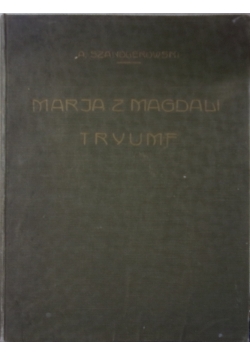 Marja z Magdali. Tryumf, ok. 1912 r.