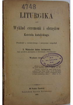 Liturgika czyli Wykład ceremonii i obrzędów Kościoła katolickiego, 1882