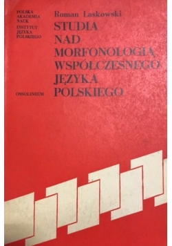 Studia nad morfonologią współczesnego  języka polskiego