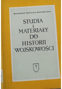 Studia i materiały do historii wojskowości Tom IX Część 1