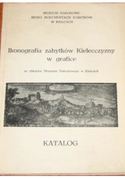 Ikonografia zabytków Kielecczyzny w grafice