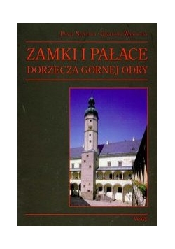 Zamki i pałace dorzecza górnej Odry