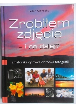 Zrobiłem zdjęcie- i co dalej?