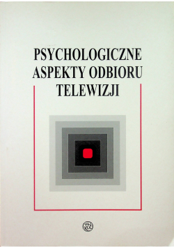 Psychologiczne aspekty odbioru telewizji