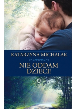 Nie oddam dzieci!, Nowa