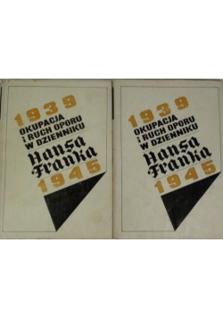 1939 Okupacja i ruch oporu w dzienniku Hansa Franka 1945, tom I i II