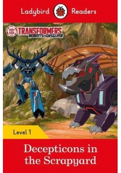Transformers: Decepticons in the Scrapyard Ladybird Readers Level 1