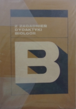 Z zagadnień dydaktyki biologii