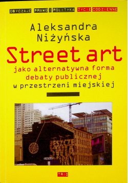 Street Art jako alternatywna forma debaty publicznej w przestrzeni miejskiej autograf Niżyńskiej