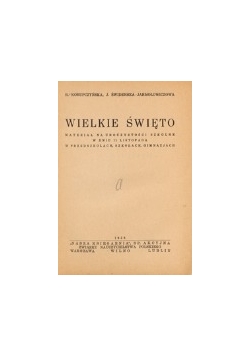 Wielkie swięto materiał na uroczystości w dniu 11 listopada w przedszkolach, szkołach, gimnazjach, 1938 r.