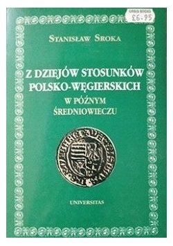 Z dziejów stosunków Polsko- Węgierskich
