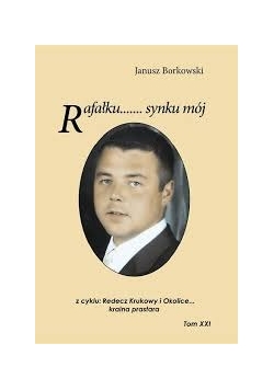 Rafałku .... synku mój, tom XXI