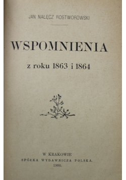 Wspomnienia z roku 1863 i 1864    1900 r