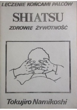 Leczenie końcami palców Shiatsu zdrowie żywotność