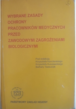 Wybrane zasady ochrony pracowników medycznych przed zawodowymi zagrożeniami biologicznymi