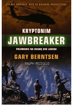 Kryptonim Jawbreaker.  Atak na Osamę Bin Ladena i Al Kaidę