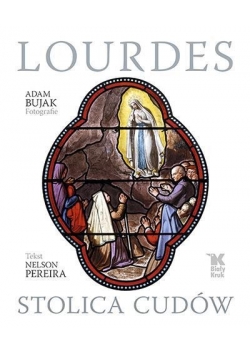 Lourdes - Stolica cudów
