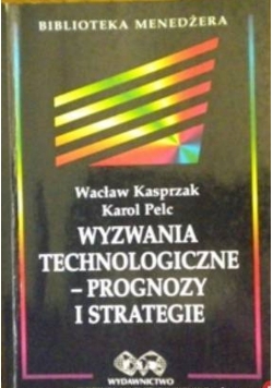 Wyzwania technologiczne prognozy i strategie