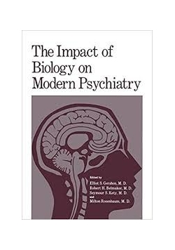 The Impact of Biology on Modern Psychiatry