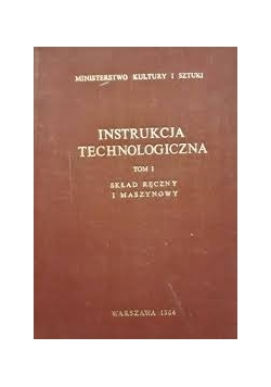 Instrukcja technologiczna. Tom I
