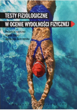Testy fizjologiczne w ocenie wydolności fizycznej