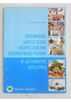 Zapewnienie jakości usług i bezpieczeństwa zdrowotnego potraw w gastronomii hotelowej