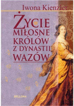 Życie miłosne polskich królów z dynastii Wazów