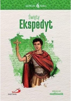 Skuteczni Święci. Święty Ekspedyt
