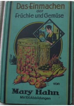Das Einmachen der Fruchle und Gemuse