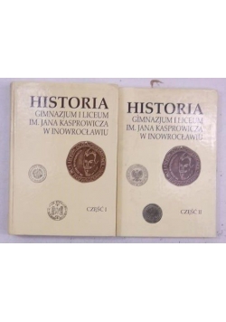 Historia gimnazjum i liceum im. Jana Kasprowicza w Inowrocławiu, cz. I i II