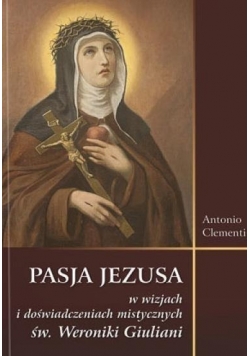 Pasja Jezusa w wizjach św Weroniki Giuliani