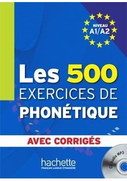 Les 500 Exercices de phontique A1/A2 + CD