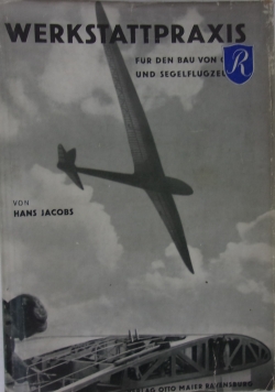 Werkstattpraxis fur den Bau von Gleit und Segelflugzeugen, 1934 r.