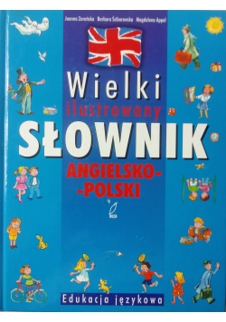 Wielki ilustrowany słownik angielsko- polski
