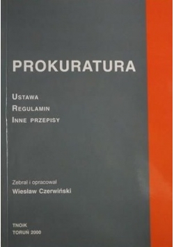Prokuratura: ustawa, regulamin, inne przepisy