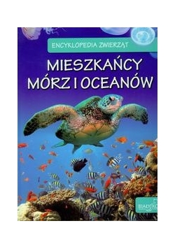 Encyklopedia zwierząt. Mieszkańcy mórz i oceanów