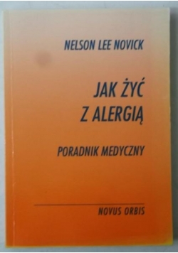 Novick Nelson Lee - Jak żyć z alergią, poradnik medyczny