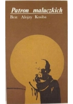 Patron maluczkich Brat Alojzy Kosiba